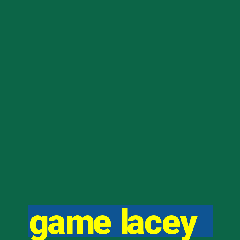 game lacey